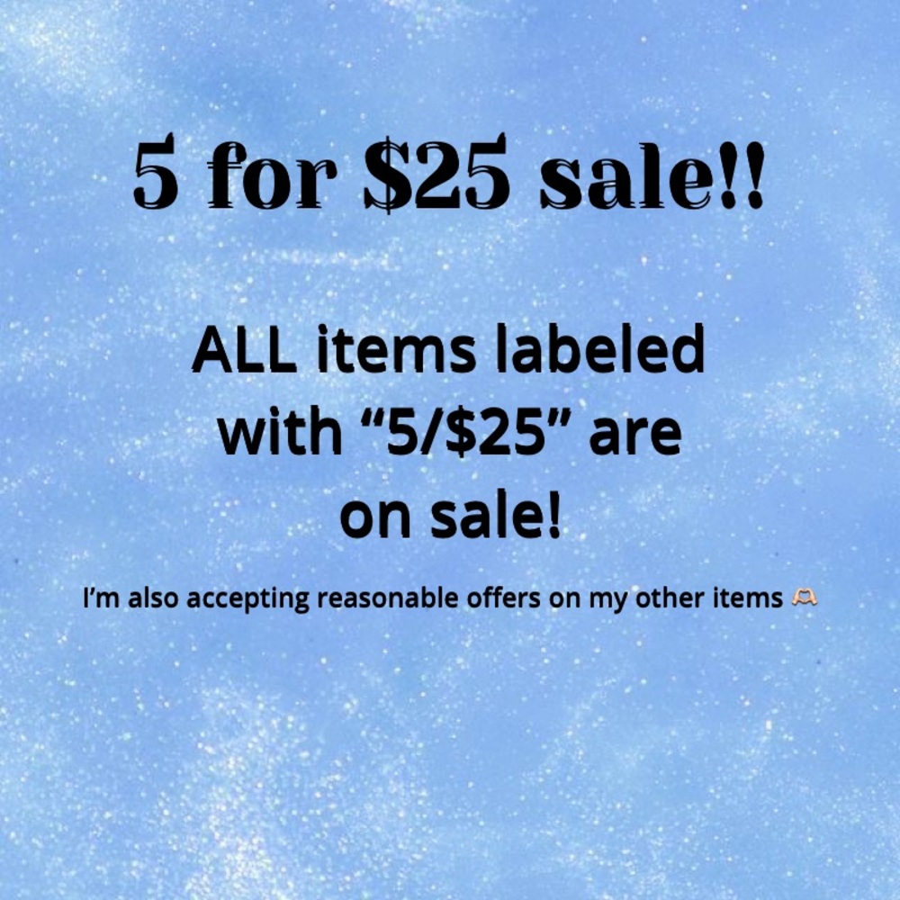 5/$25 SALE (ACCEPTING ALL BUNDLE OFFERS!!) ✨✨✨✨